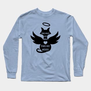 Some Angels Have Wings, Others Have Whiskers Long Sleeve T-Shirt